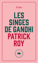 Singes de Gandhi (Les) [nouvelle édition]